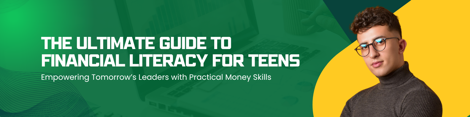 The Ultimate Guide to Financial Literacy for Teens